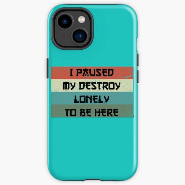 I Paused My Destroy Lonely To Be Here   iPhone Tough Case RB1910 product Offical destroylonely Merch