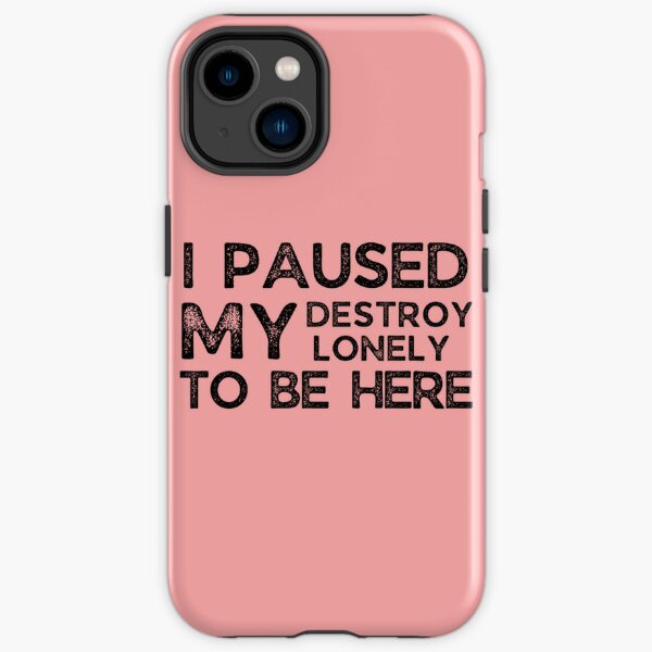 I Paused My Destroy Lonely To Be Here             iPhone Tough Case RB1910 product Offical destroylonely Merch