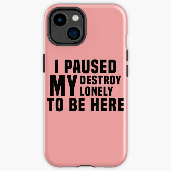 I Paused My Destroy Lonely To Be Here                 iPhone Tough Case RB1910 product Offical destroylonely Merch