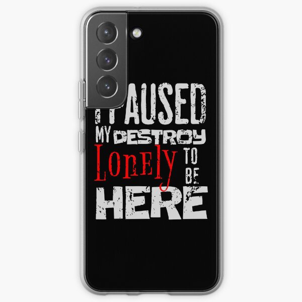 I paused my destroy lonely to be here Samsung Galaxy Soft Case RB1910 product Offical destroylonely Merch