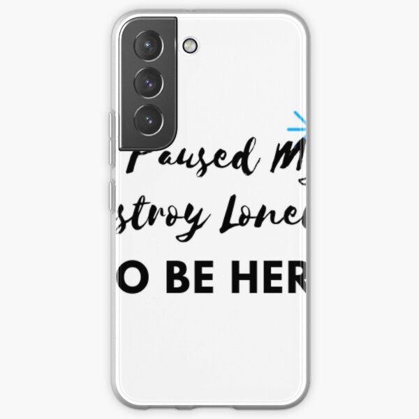 I Paused My Destroy Lonely To Be Here Samsung Galaxy Soft Case RB1910 product Offical destroylonely Merch