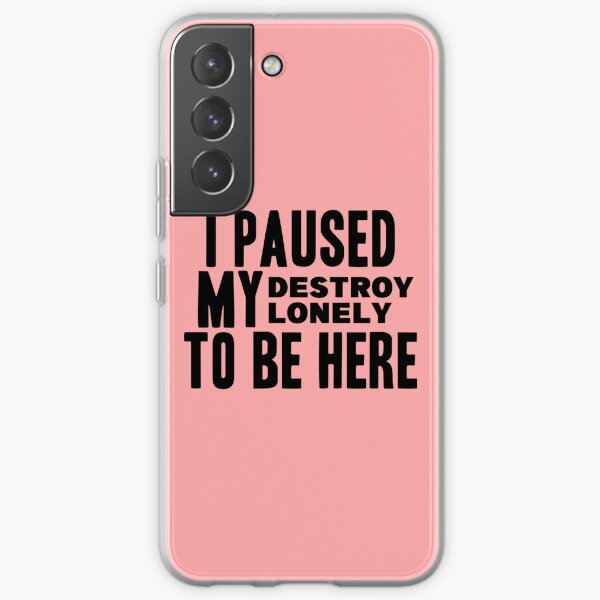 I Paused My Destroy Lonely To Be Here             Samsung Galaxy Soft Case RB1910 product Offical destroylonely Merch