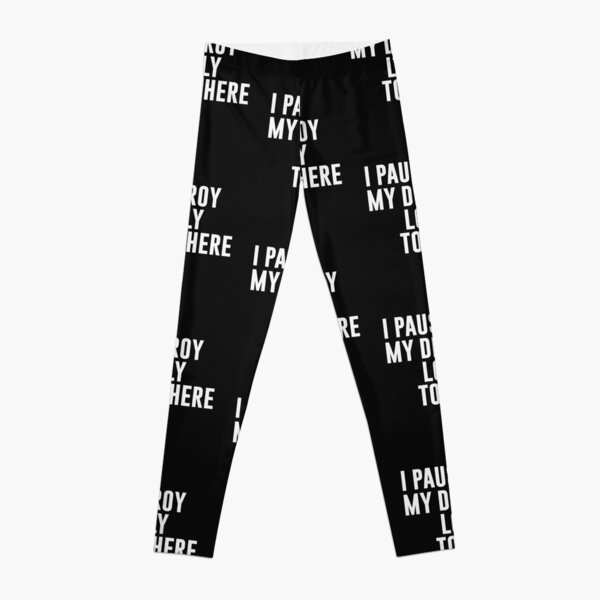 I Paused My Destroy Lonely To Be Here Funny Quote Leggings RB1910 product Offical destroylonely Merch