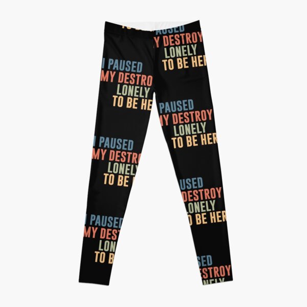 I Paused My Destroy Lonely To Be Here  Leggings RB1910 product Offical destroylonely Merch