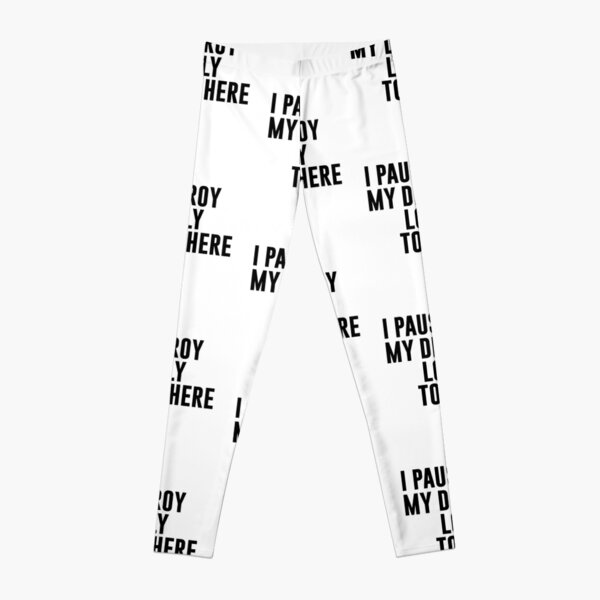 I Paused My Destroy Lonely To Be Here Motivation Leggings RB1910 product Offical destroylonely Merch
