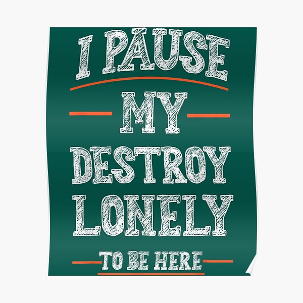 I Paused My Destroy Lonely To Be Here   Poster RB1910 product Offical destroylonely Merch