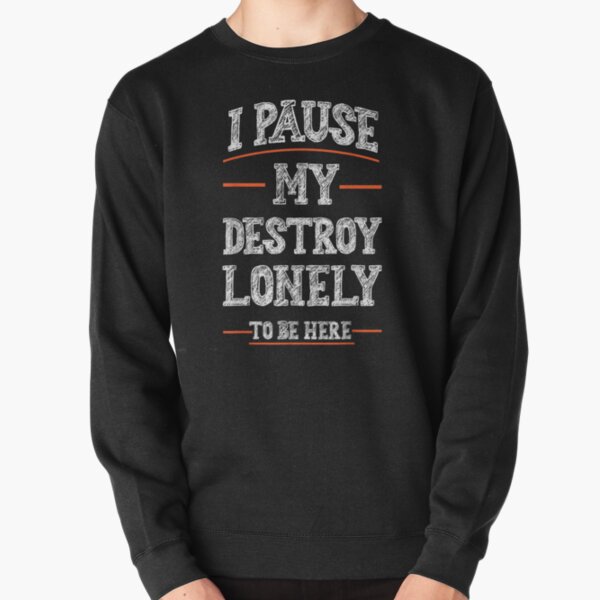 I Paused My Destroy Lonely To Be Here   Pullover Sweatshirt RB1910 product Offical destroylonely Merch
