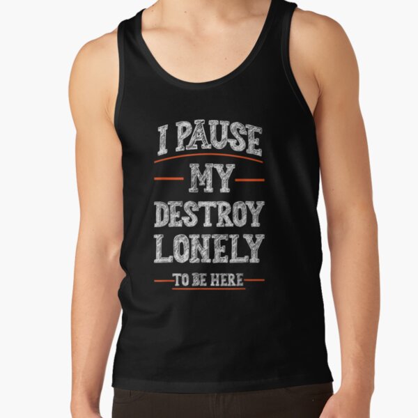 I Paused My Destroy Lonely To Be Here   Tank Top RB1910 product Offical destroylonely Merch