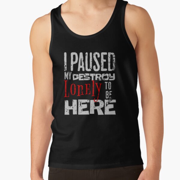 I paused my destroy lonely to be here Tank Top RB1910 product Offical destroylonely Merch