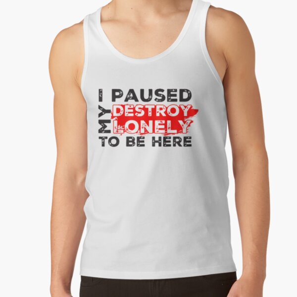 I Paused My Destroy Lonely To Be Here     Tank Top RB1910 product Offical destroylonely Merch