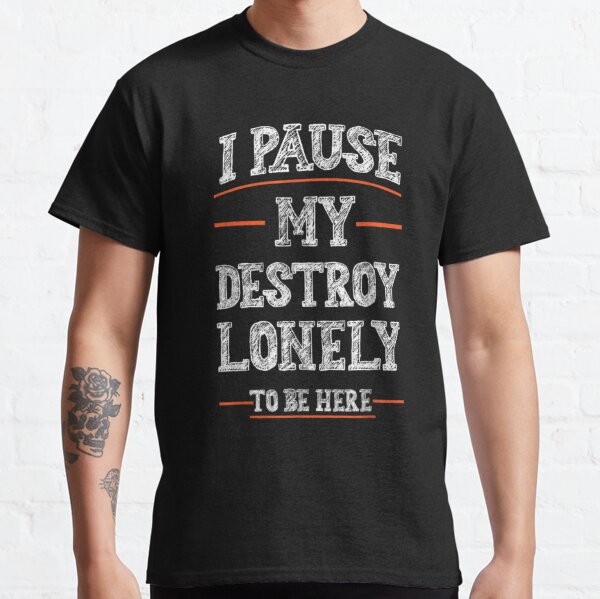 I Paused My Destroy Lonely To Be Here   Classic T-Shirt RB1910 product Offical destroylonely Merch