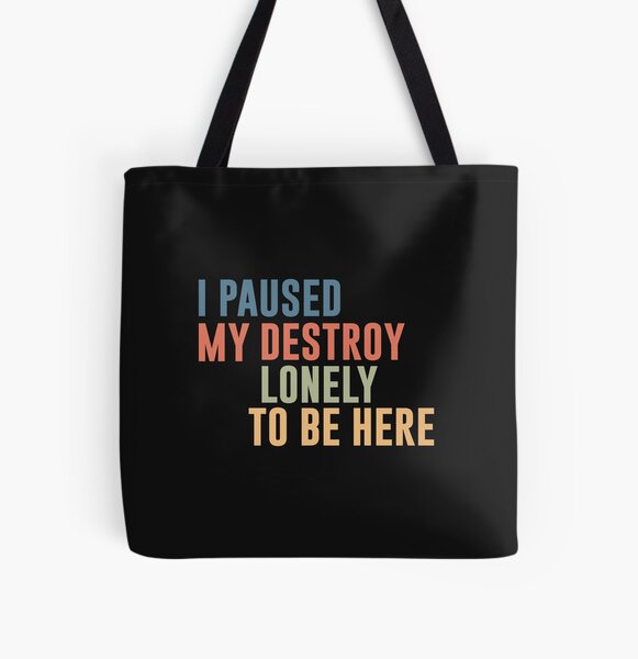 I Paused My Destroy Lonely To Be Here  All Over Print Tote Bag RB1910 product Offical destroylonely Merch