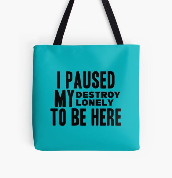 I Paused My Destroy Lonely To Be Here             All Over Print Tote Bag RB1910 product Offical destroylonely Merch