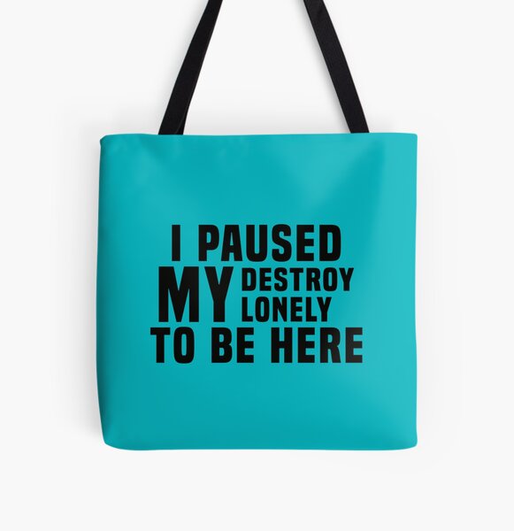 I Paused My Destroy Lonely To Be Here                 All Over Print Tote Bag RB1910 product Offical destroylonely Merch