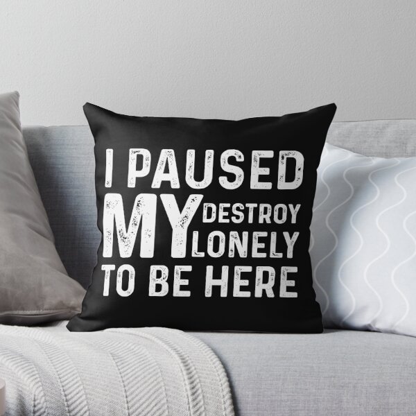 I Paused My Destroy Lonely To Be Here Throw Pillow RB1910 product Offical destroylonely Merch