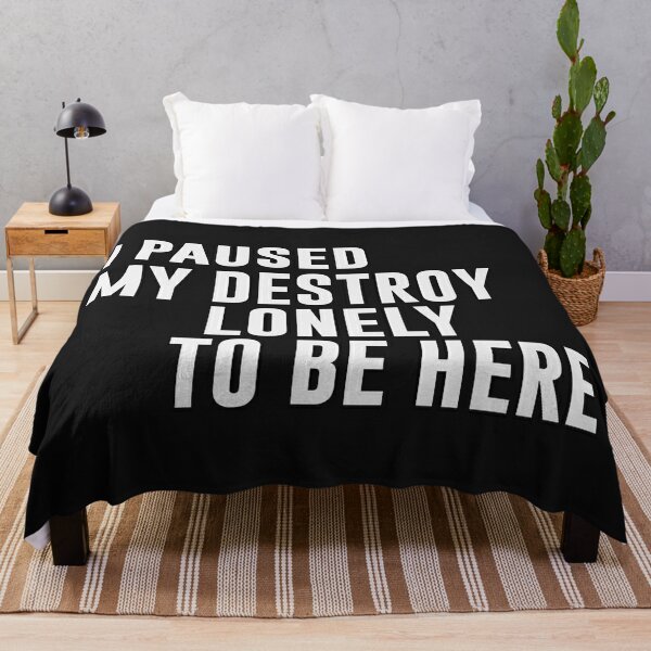 I Paused My Destroy Lonely To Be Here Funny Quote Throw Blanket RB1910 product Offical destroylonely Merch