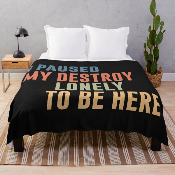 I Paused My Destroy Lonely To Be Here  Throw Blanket RB1910 product Offical destroylonely Merch