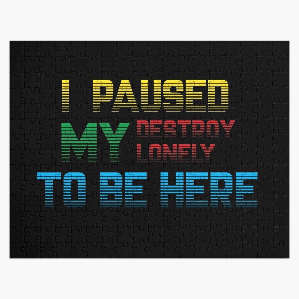 i paused my destroy lonely to be here Jigsaw Puzzle RB1910 product Offical destroylonely Merch