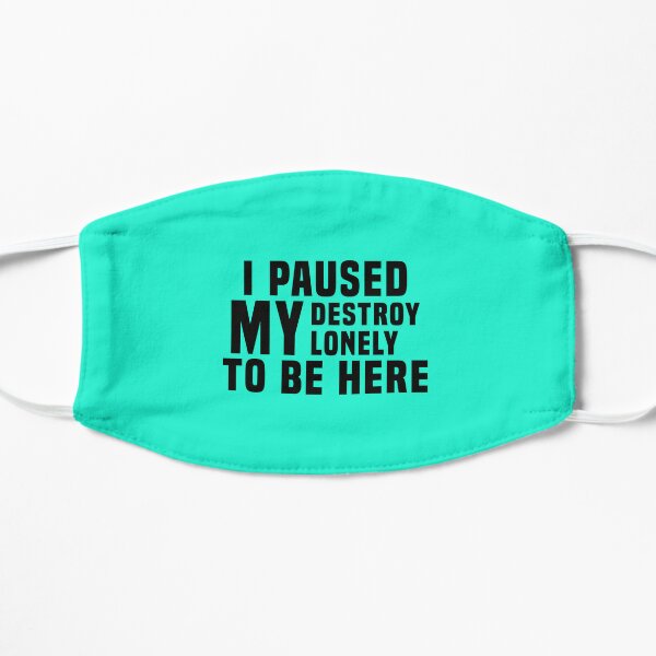 I Paused My Destroy Lonely To Be Here                 Flat Mask RB1910 product Offical destroylonely Merch